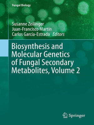 cover image of Biosynthesis and Molecular Genetics of Fungal Secondary Metabolites, Volume 2